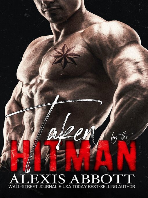 Title details for Taken by the Hitman--A Mafia Bad Boy Romance by Alexis Abbott - Wait list